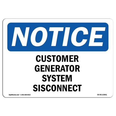 Signmission Safety Sign, OSHA Notice, 10" Height, Customer Generator System Disconnect Sign, Portrait OS-NS-D-710-V-10862
